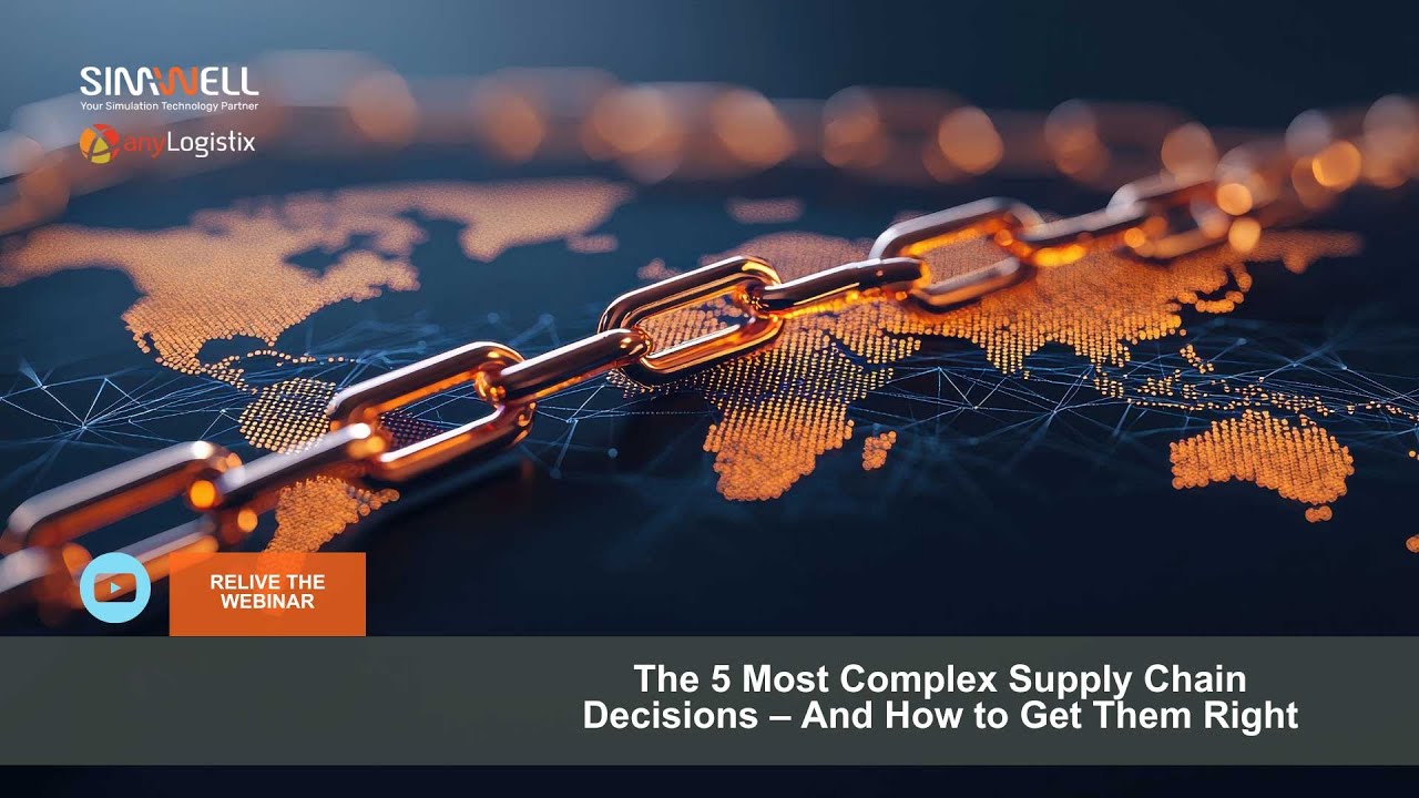 Webinar: The 5 Most Complex Supply Chain Decisions—And How to Get Them Right