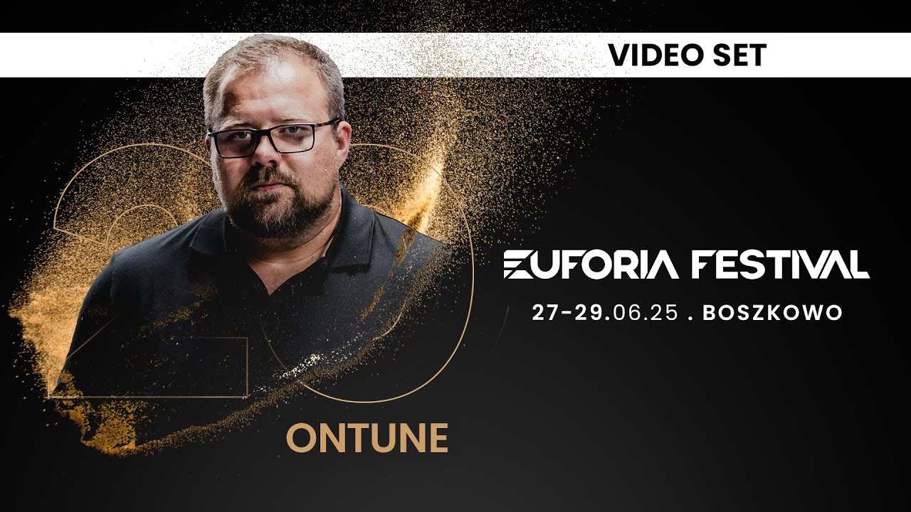 EUFORIA FESTIVAL 2025 - ONTUNE | EF25, Poland