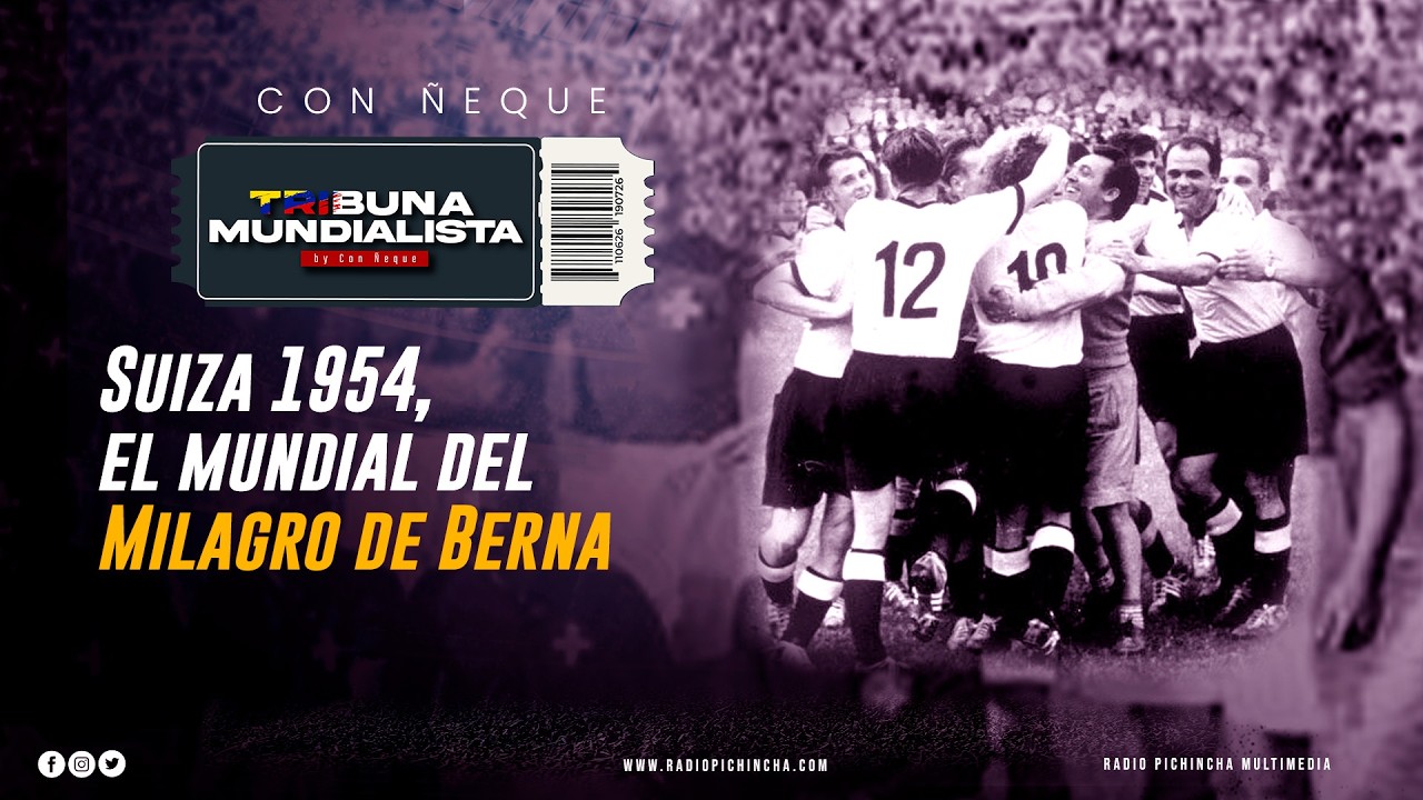 Mundial 1954, la cita del Milagro de Berna | Tribuna Mundialista