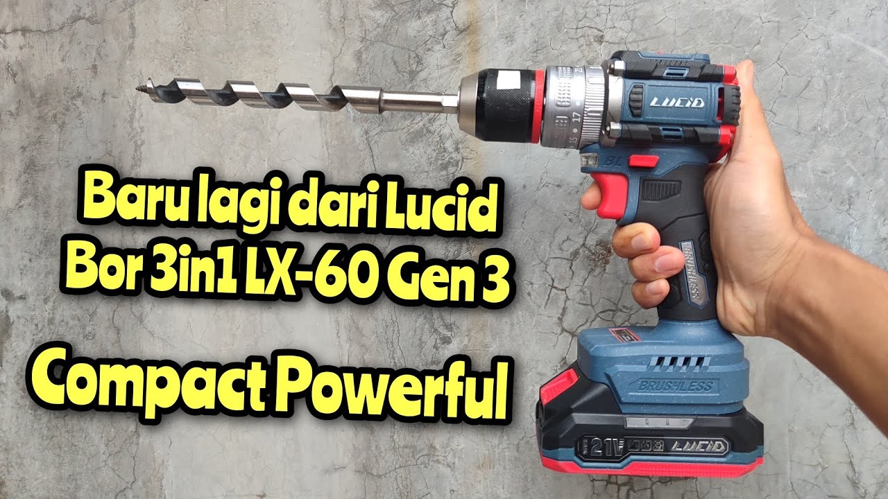 Tes Bor Lucid LX-60 Gen 3 Brushless 3in1 Hammer Drill Terbaru