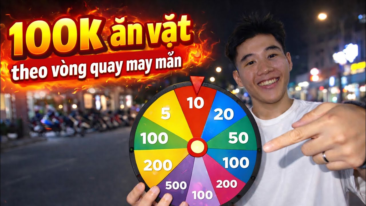 100k Ăn Vặt Theo Vòng Quay May Mắn - Mừng 100 Sub | A3 Dương 