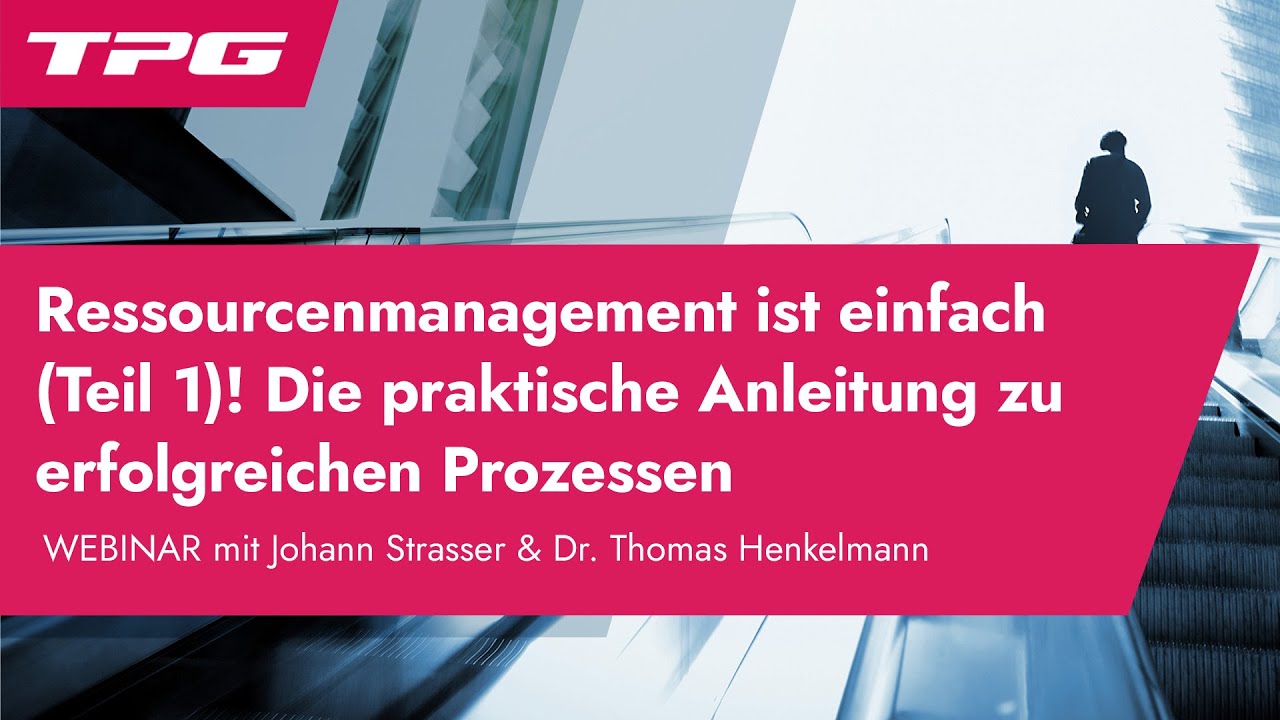Ressourcenmanagement ist einfach! (Teil 1) – Die praktische Anleitung zu erfolgreichen Prozessen
