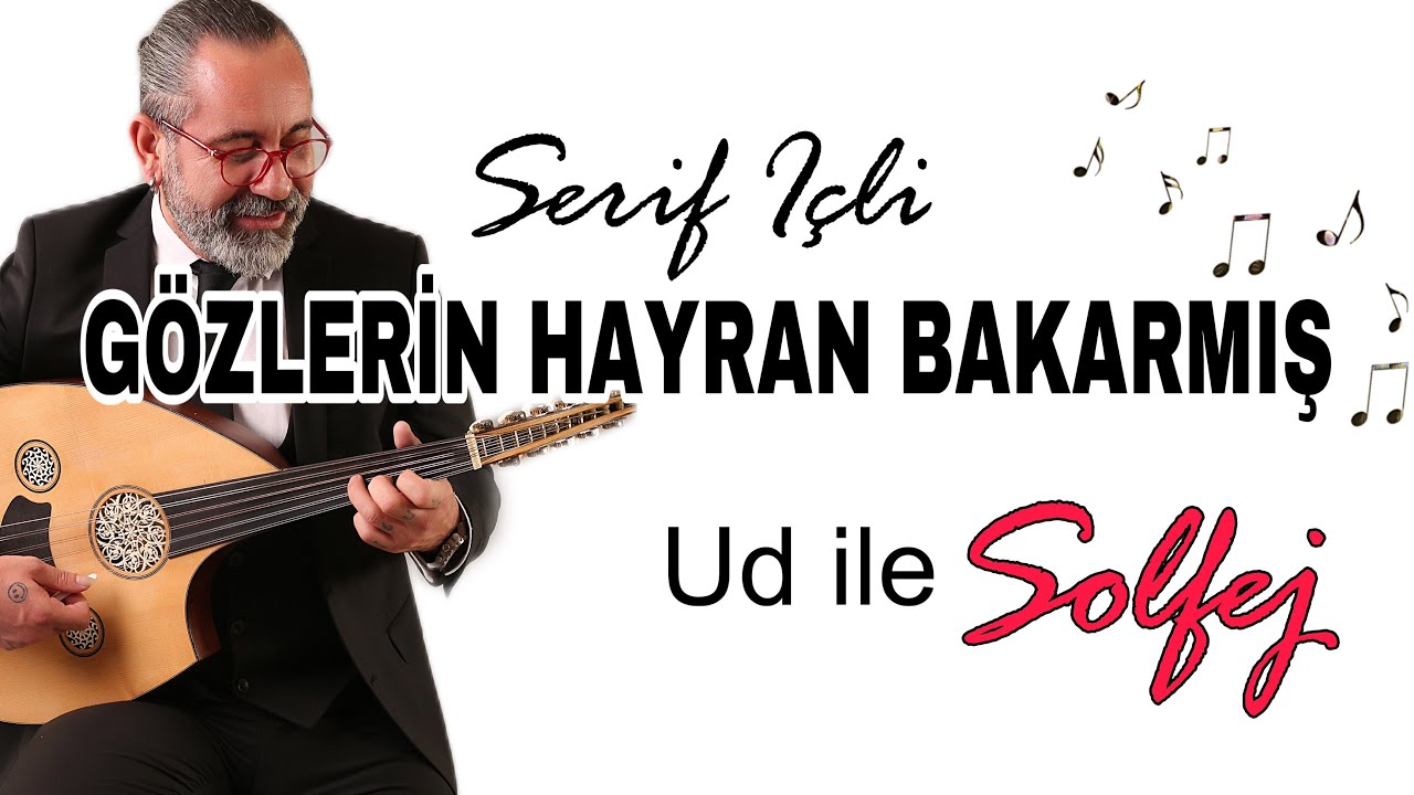 GÖZLERİN HAYRAN BAKARMIŞ - SOLFEJ - UD DERSİ 271