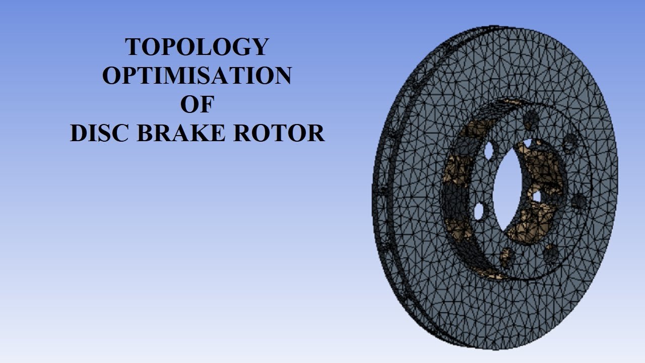 Disc Brake Rotor | Topology Optimisation | Structural Analysis | Deformation |  ANSYS Workbench