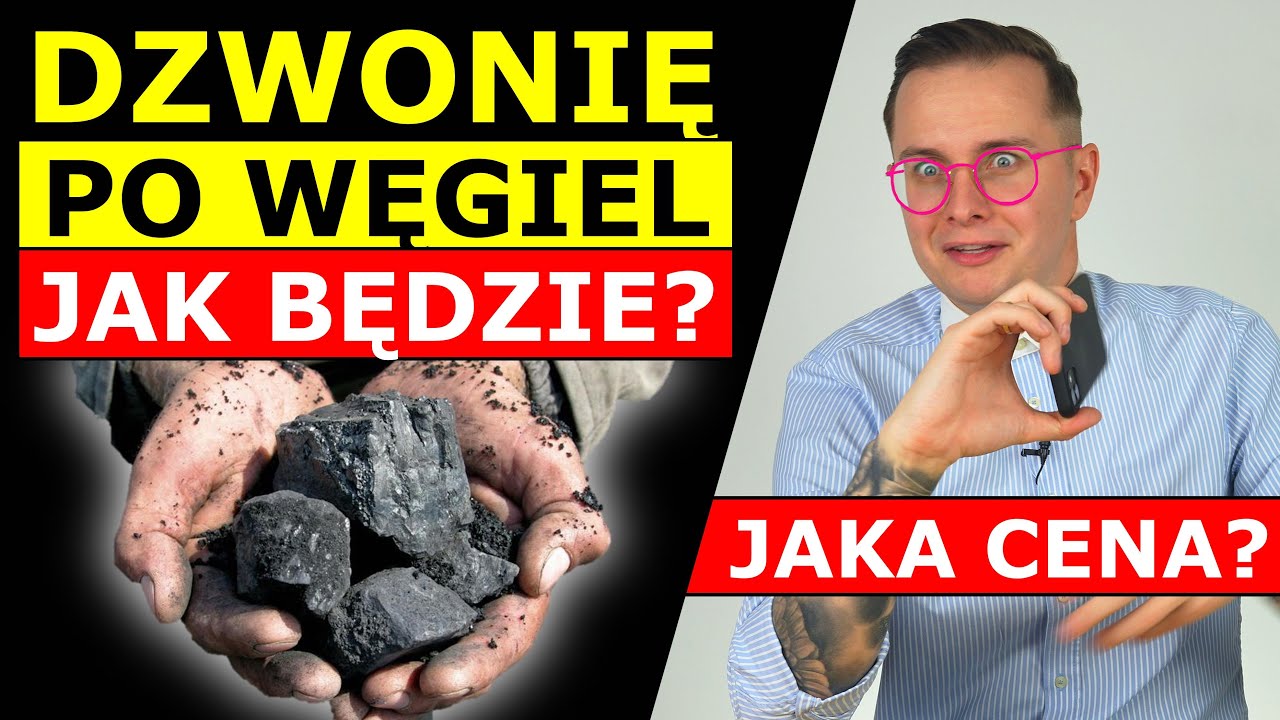 CENY WĘGLA W POLSCE - DZWONIĘ PO WĘGIEL i PYTAM ILE KOSZTUJE!