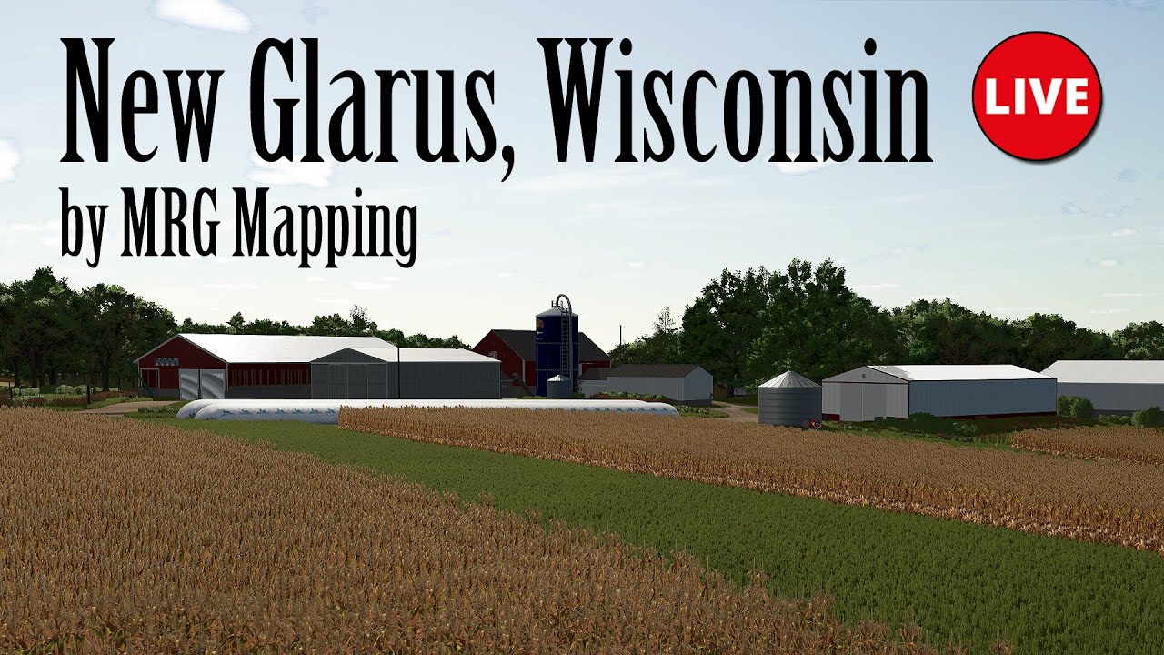 NEW GLARUS WISCONSIN by MRG MAPPING 🔴 FIRST LOOK🔴LIVE 🔴 Farming Simulator 25
