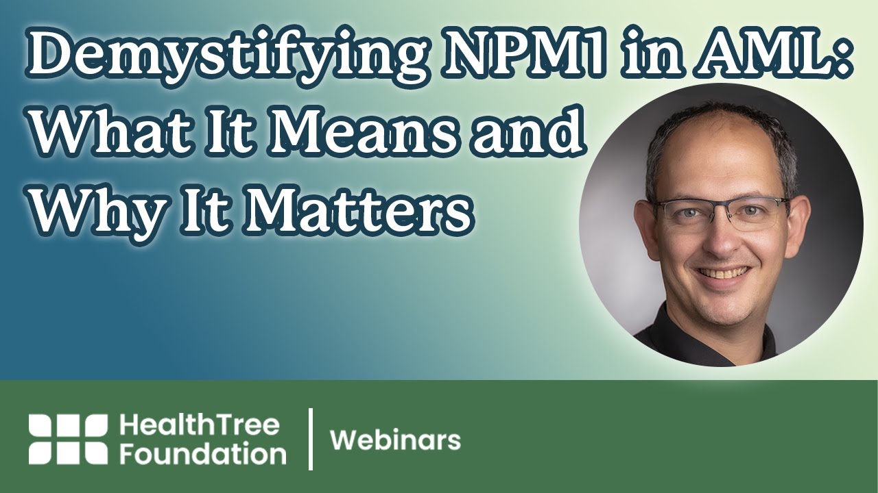 Demystifying NPM1 in AML: What It Means and Why It Matters