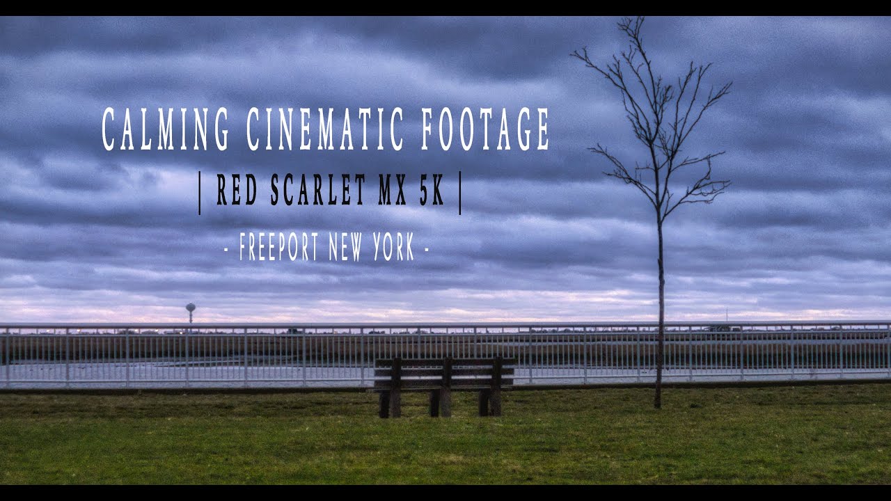 CALMING CINEMATIC FOOTAGE | RED SCARLET MX 5K | - FREEPORT NEW YORK
