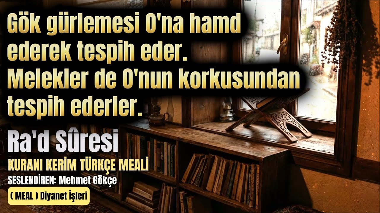 Ra'd Sûresi - Kuranı Kerim Türkçe Meali Dinle