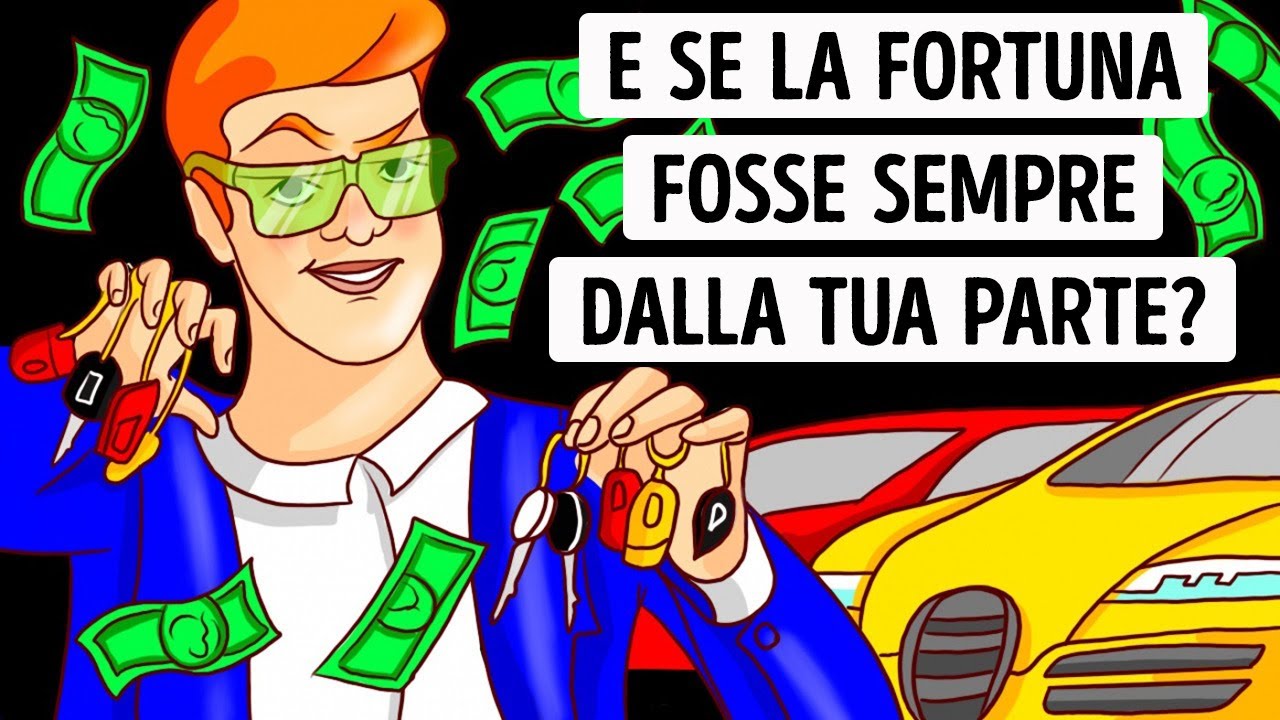 Come Cambierebbe La Tua Vita Se, Per 1 Giorno, Diventassi La Persona Più Fortunata Al Mondo