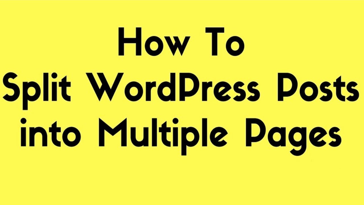 How To Split Your WordPress Post Into Multiple Pages | Split Post Into Multiple Pages