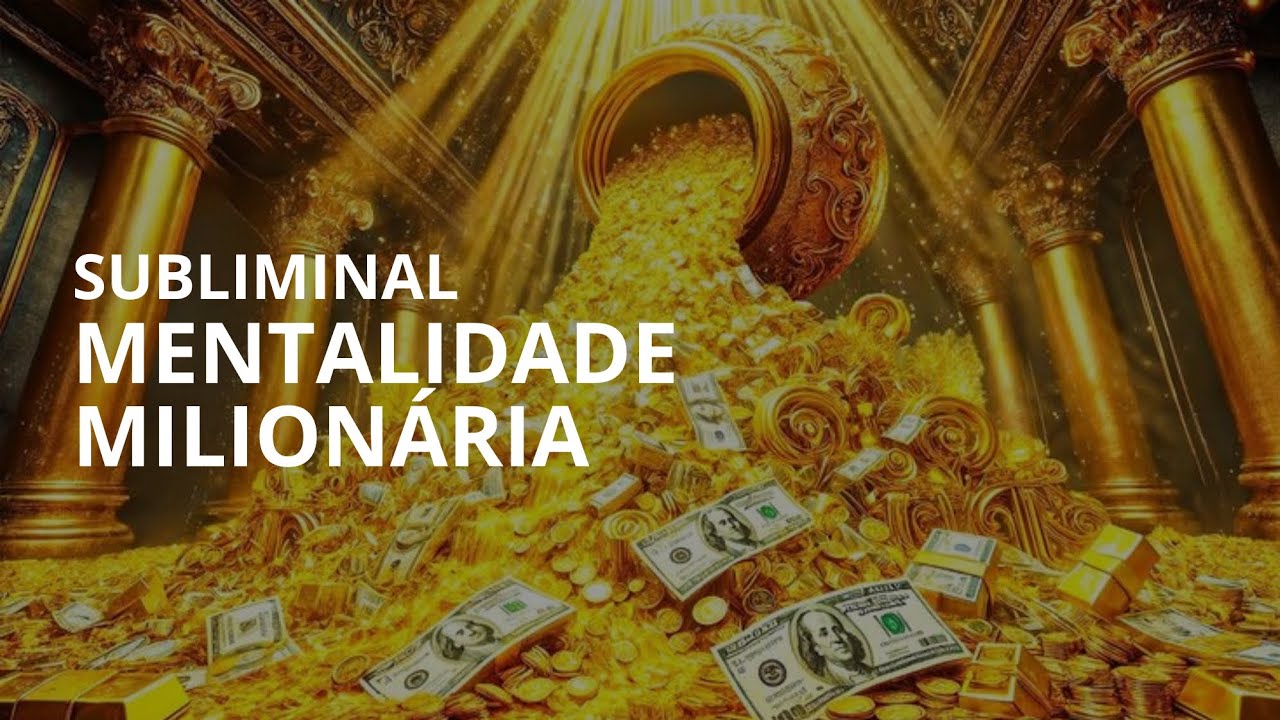 SUBLIMINAL • MENTALIDADE MILIONARIA • AUDIO BINAURAL