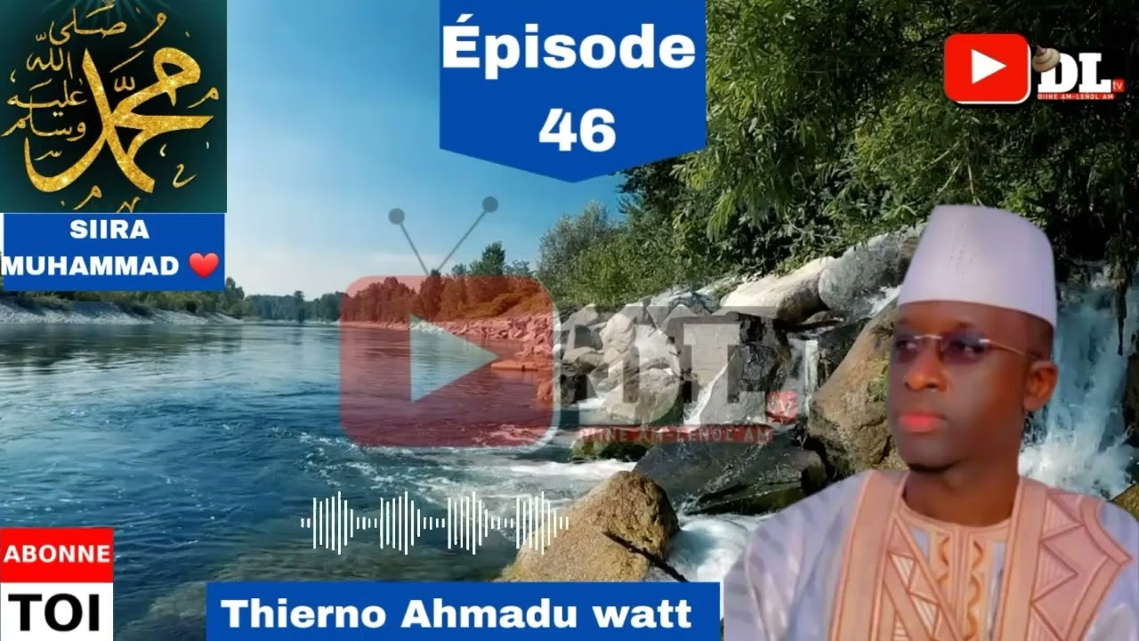 Thierno Ahmadu watt ♥️ siira Annabi o sallallaahu aleyhi wa Salam ❤️🙏 Épisode 46