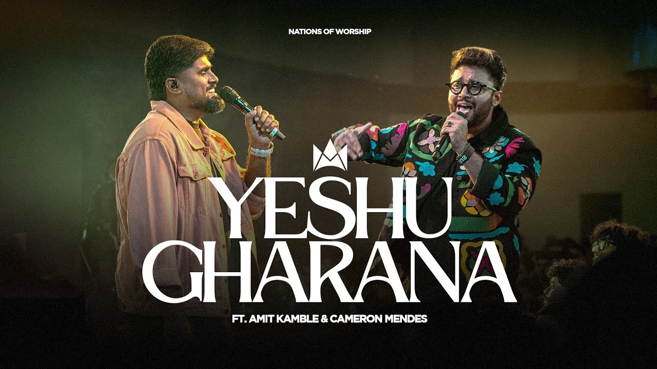 Yeshu Gharana Ft. Amit Kamble & Cameron Mendes | Official Music Video | Nations Of Worship