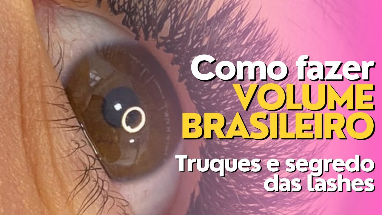 VOLUME BRASILEIRO - Como fazer extensão de cílios passo a passo - Volume Russo