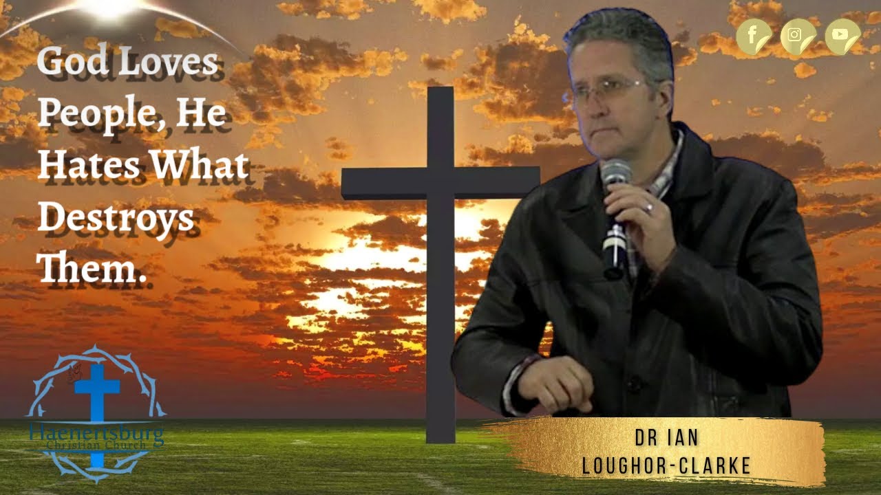God Loves People, He Hates What Destroys Them.