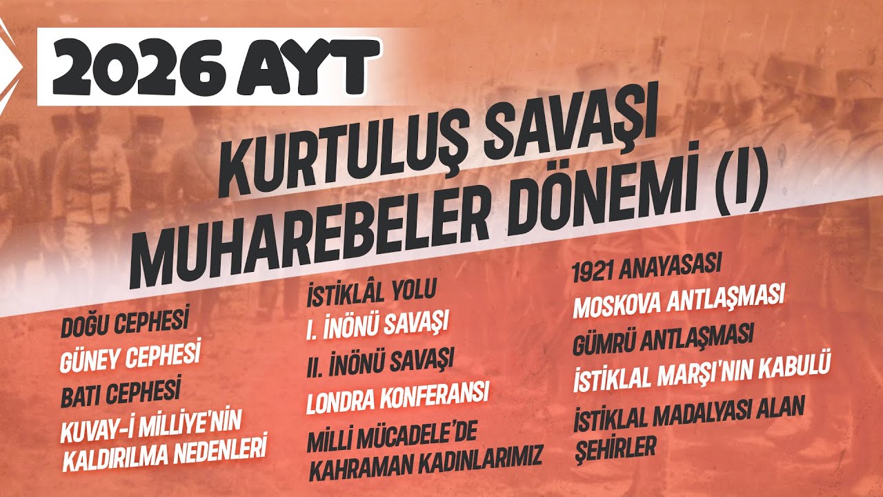 27) AYT Tarih - Kurtuluş Savaşı Muharebeler Dönemi (I) - Ramazan YETGİN - 2025
