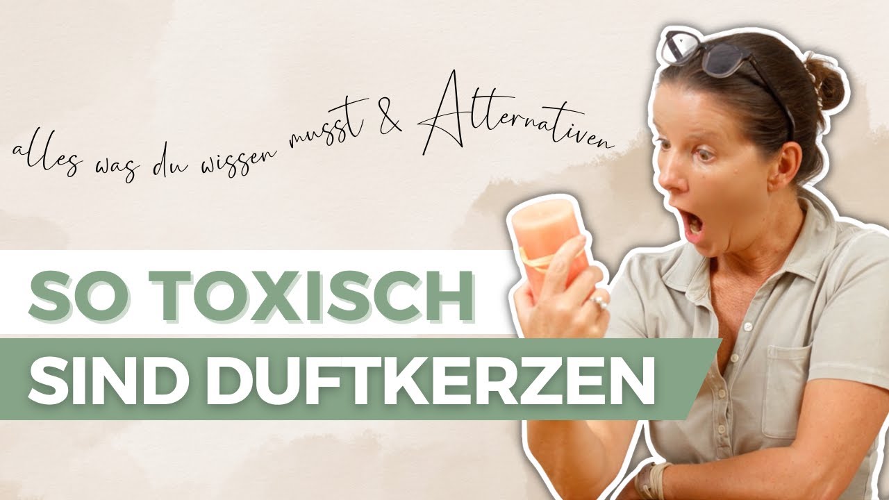DUFTKERZEN - SO SCH&Auml;DLICH SIND SIE WIRKLICH | versteckte Gefahren & gesunde Alternativen