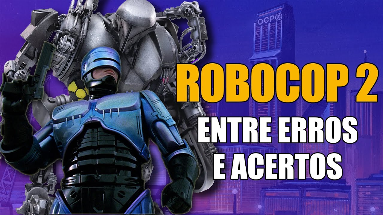 ROBOCOP 2 | A Difícil Tarefa de Continuar um Clássico Sci-Fi