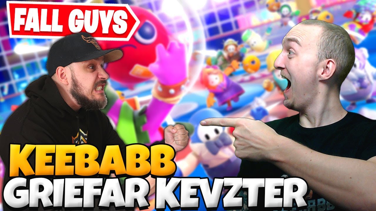 KEEBABB GRIEFAR KEVZTER I FALL GUYS