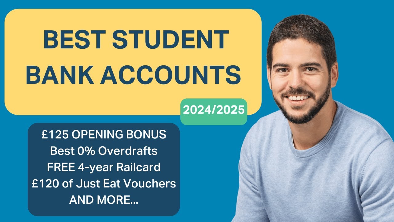 Best Student Bank Accounts (UK) 2024/2025