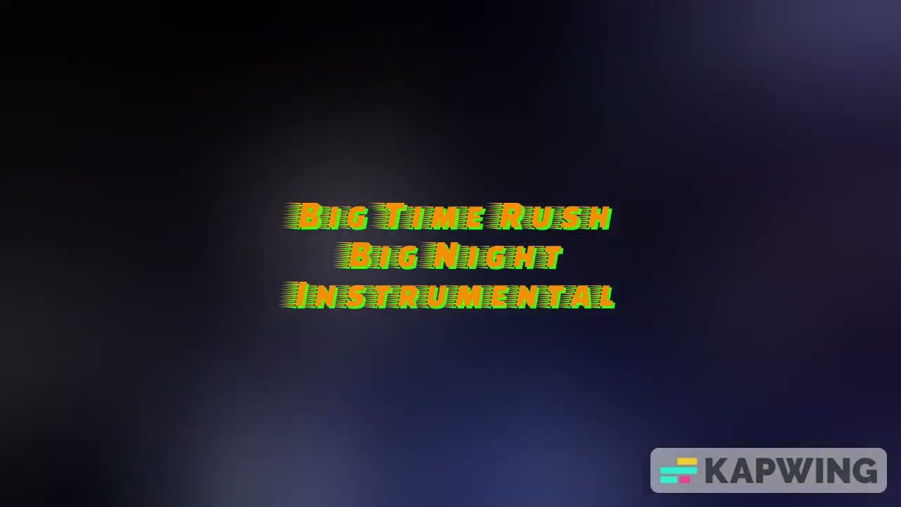 Big Time Rush - Big Night Instrumental
