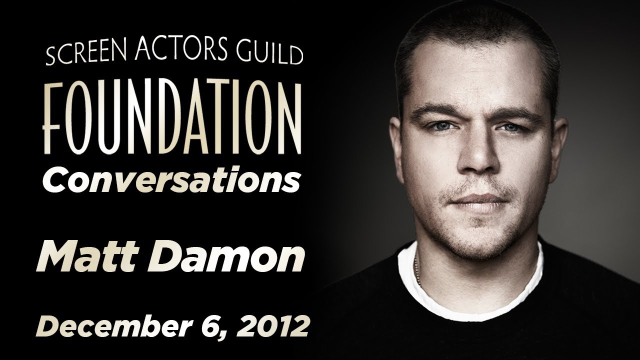Matt Damon Career Retrospective | SAG-AFTRA Foundation Conversations