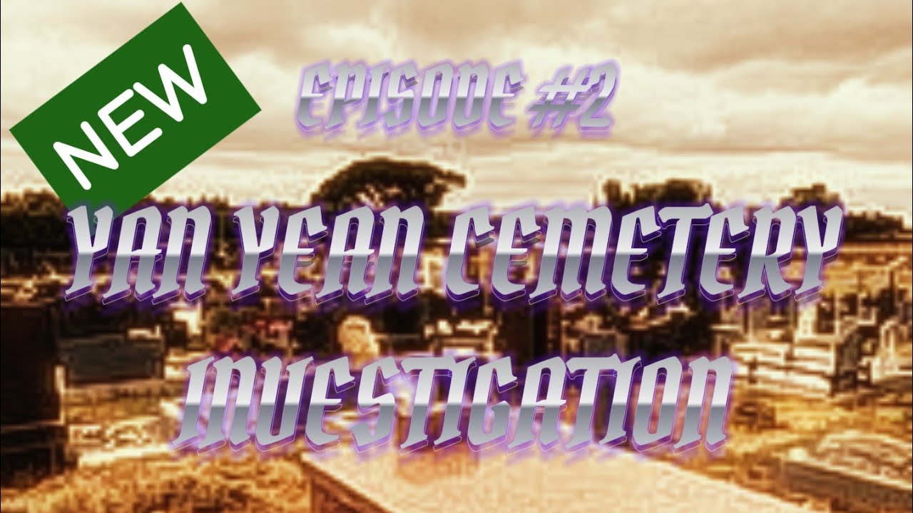 Episode #2: Yan Yean Cemetery Investigation (Vertical Video)