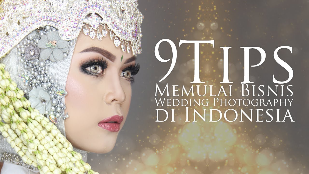 9 Tips Memulai Bisnis Wedding Photography di Indonesia
