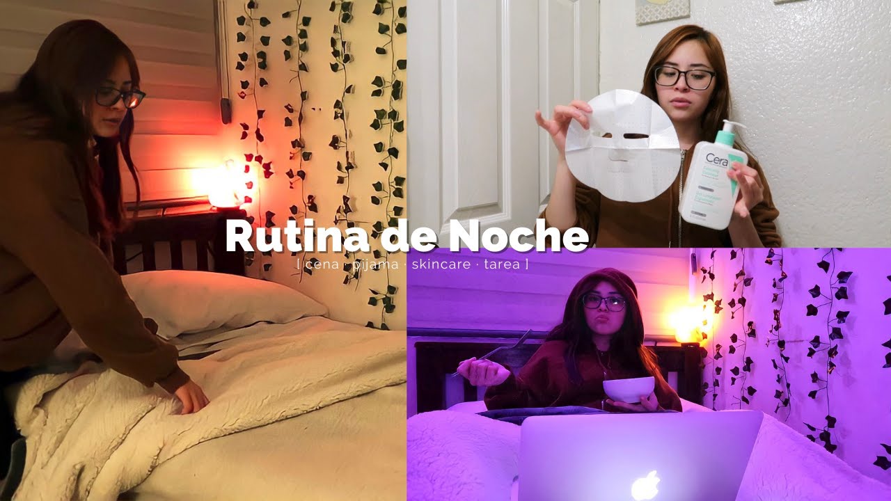 Mi rutina de noche 7:00pm