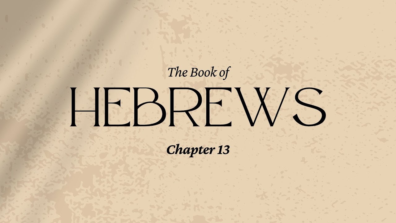 Hebrews Series: Hebrews 13 - Pastor Jeff Banman (December 12, 2021)
