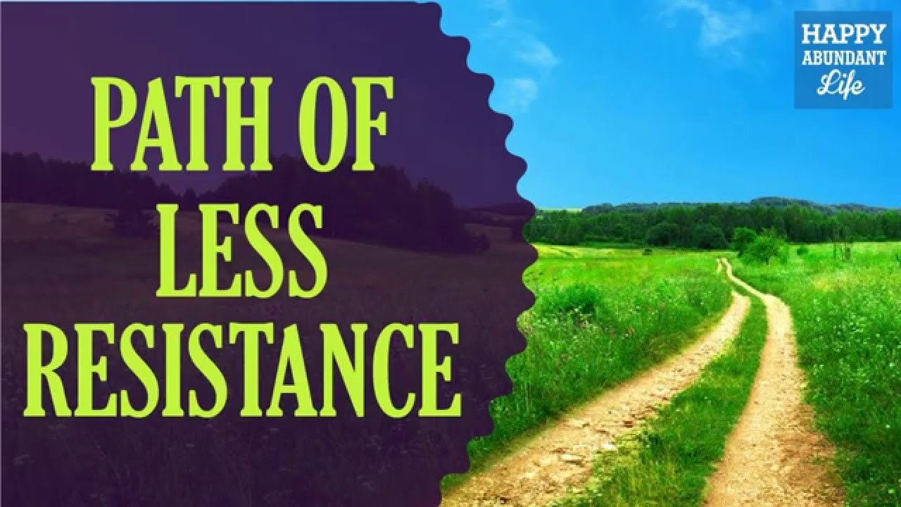 Abraham Hicks - The Path Of Less Resistance