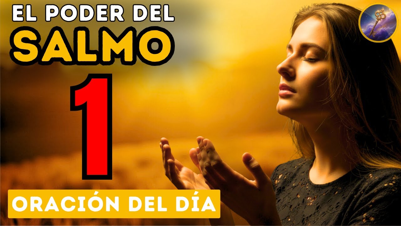 ORACION DE LA MAÑANA SALMO 1/ACTIVA LA BENDICIÓN Y PROSPERIDAD DIVINA | ACTIVACIÓN DE RIQUEZA
