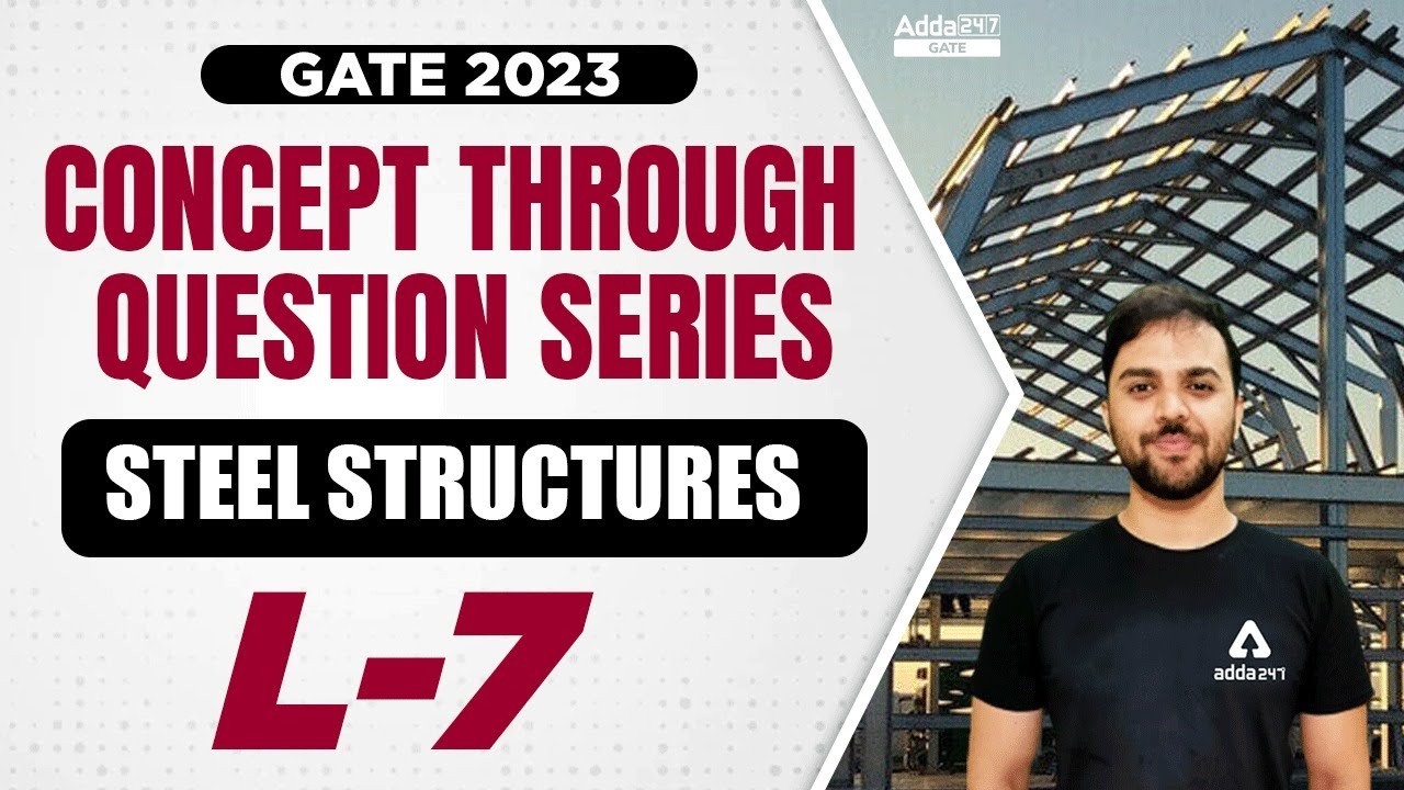GATE 2023 Preparation Civil Engineering | GATE Steel Structures | Concept Through Questions #7