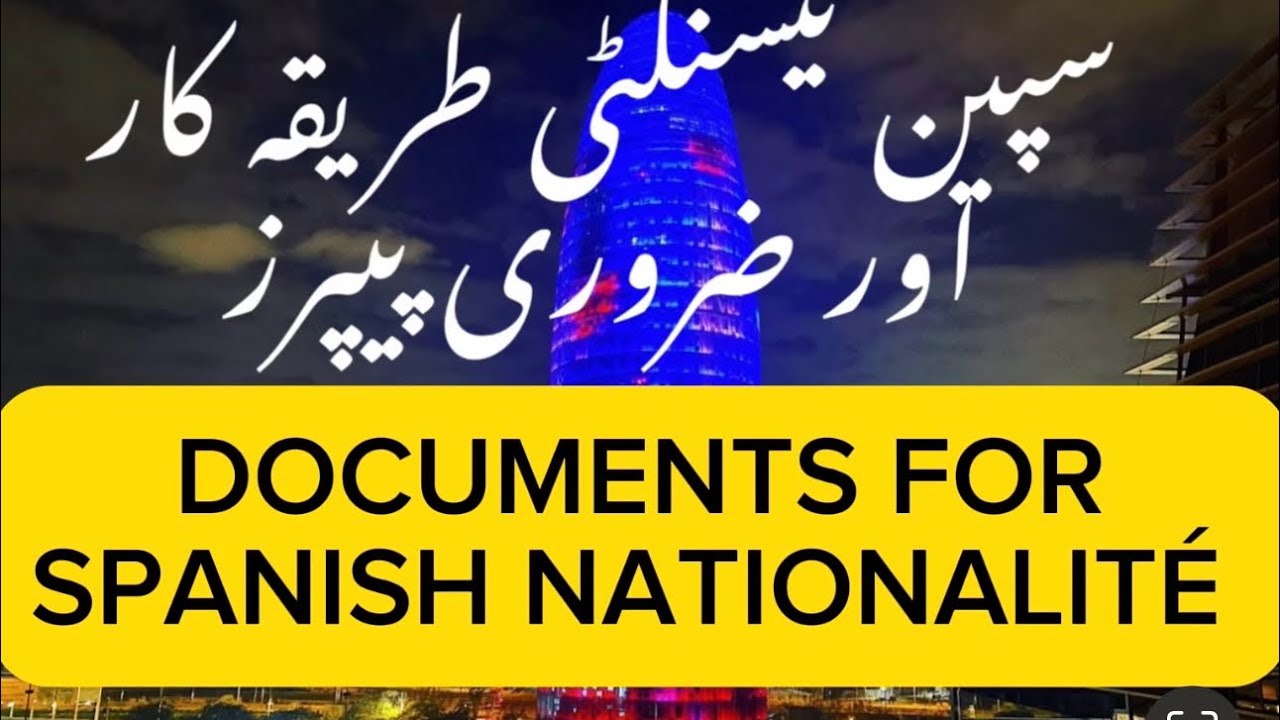 SPANISH NATIONALITY PROCEDURE AND REQUIE DOCUMENTS