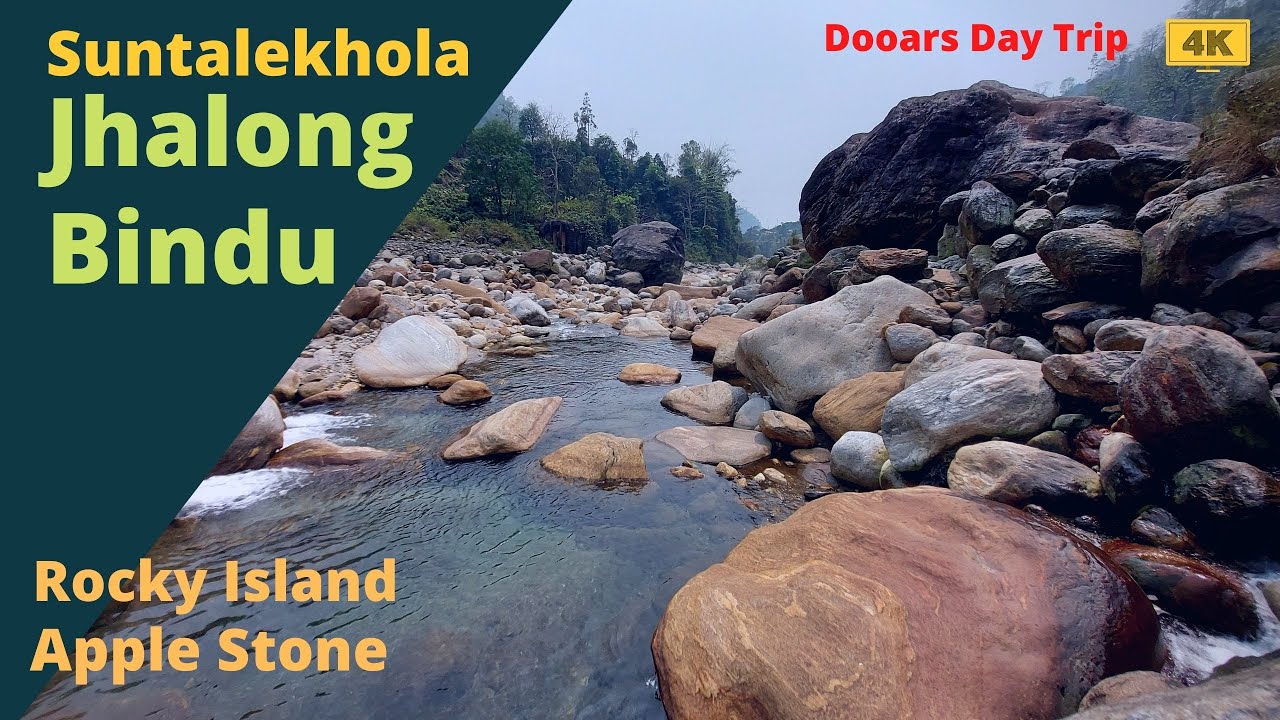 Jhalong | Bindu | Apple Stone | Suntalekhola | Dooars Day Tour | Jaldhaka River | Rocky Island