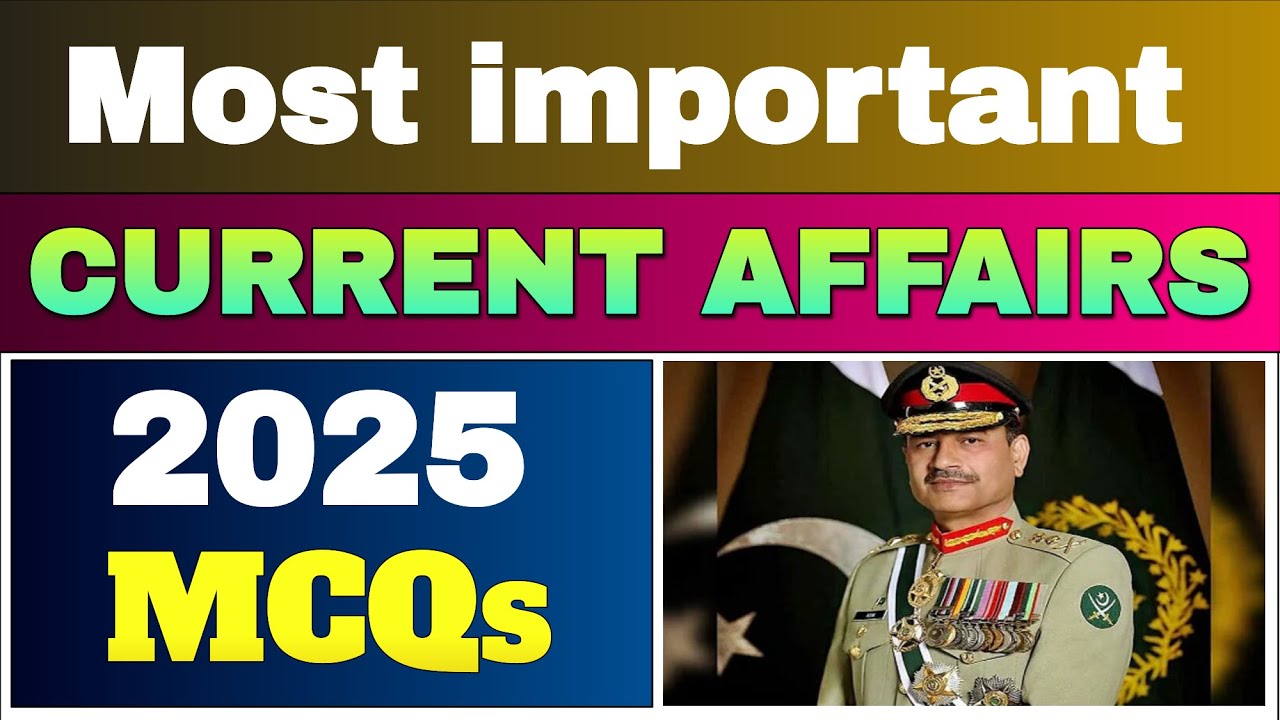 Top Current Affairs MCQs 2025 May & June | Most Important Current Affairs MCQs | Ppsc Fpsc
