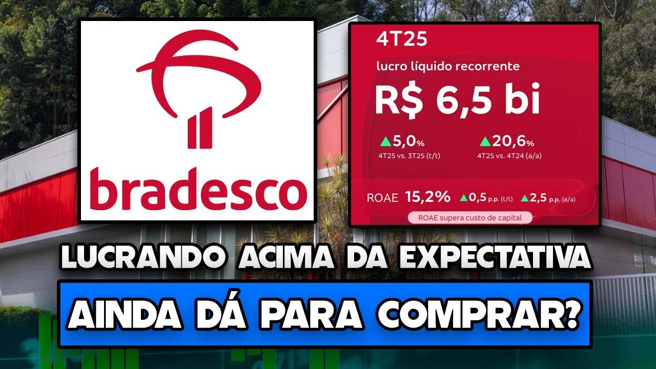 ERREI COM BRADESCO, ADMITO! 4T25: LUCRO ACIMA DO ESPERADO, ROE AUMENTANDO. AINDA DÁ PARA COMPRAR?