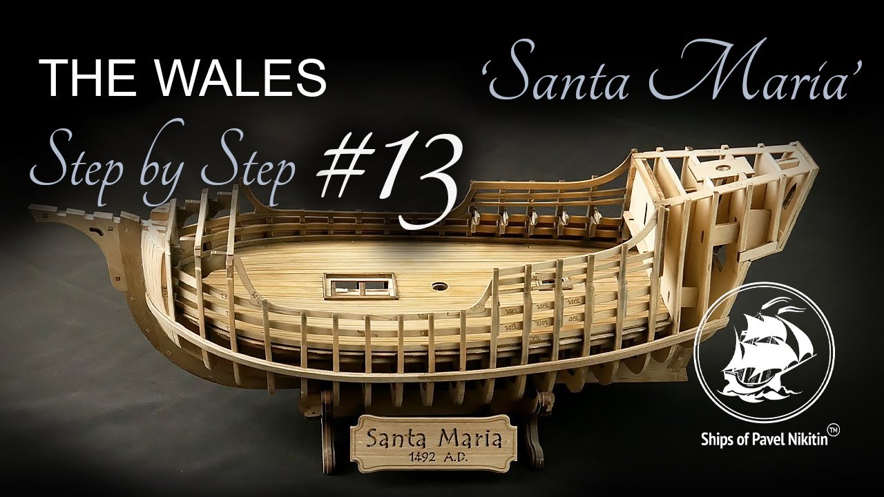 "Santa Maria" Caravelle. Step by Step #13 The Wales