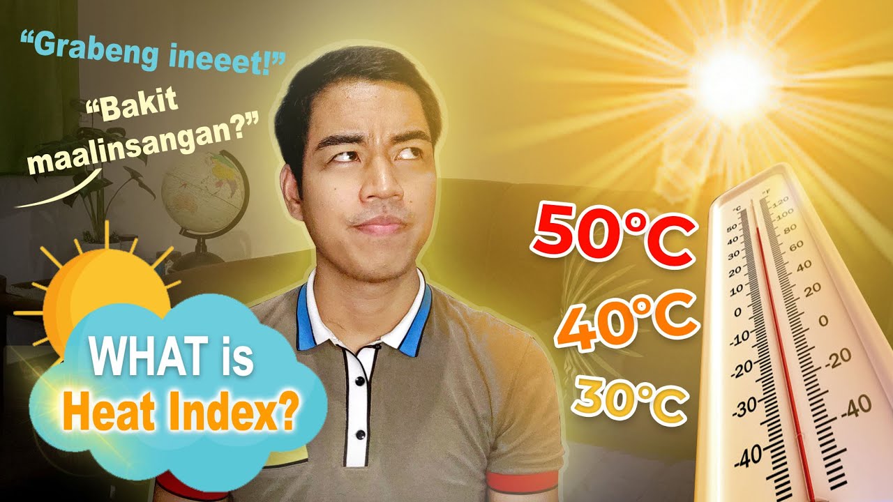 Ano ang HEAT INDEX at Bakit Importanteng Malaman Ito?