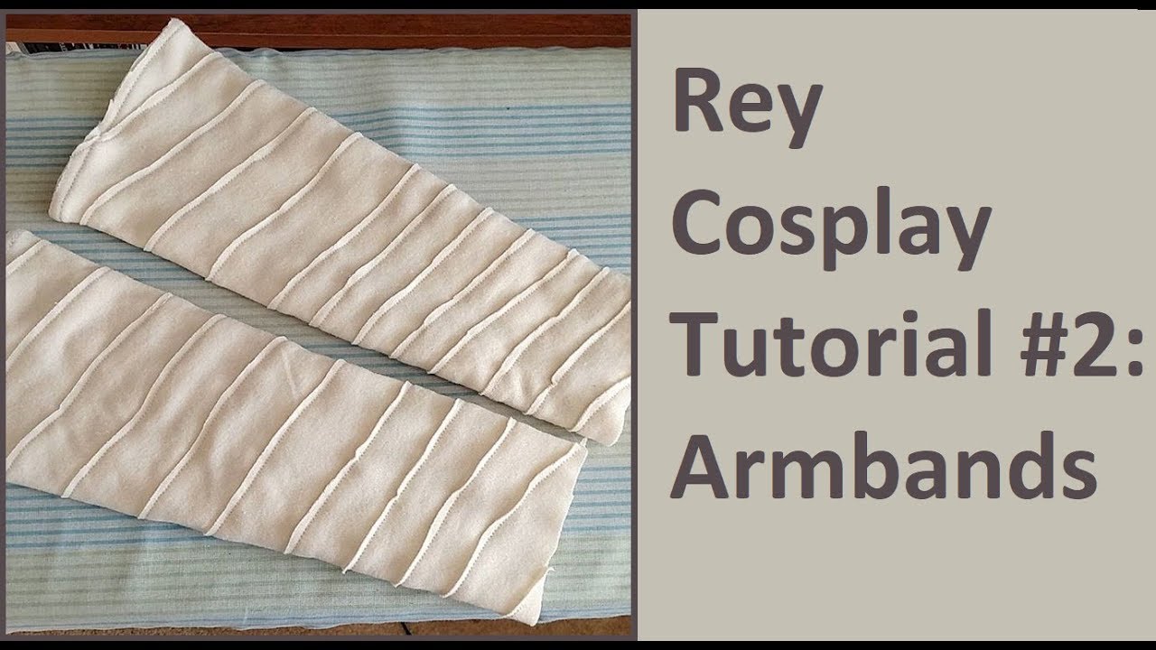 CosThrough: Rey [Star Wars] Tutorial Part 2: Armbands