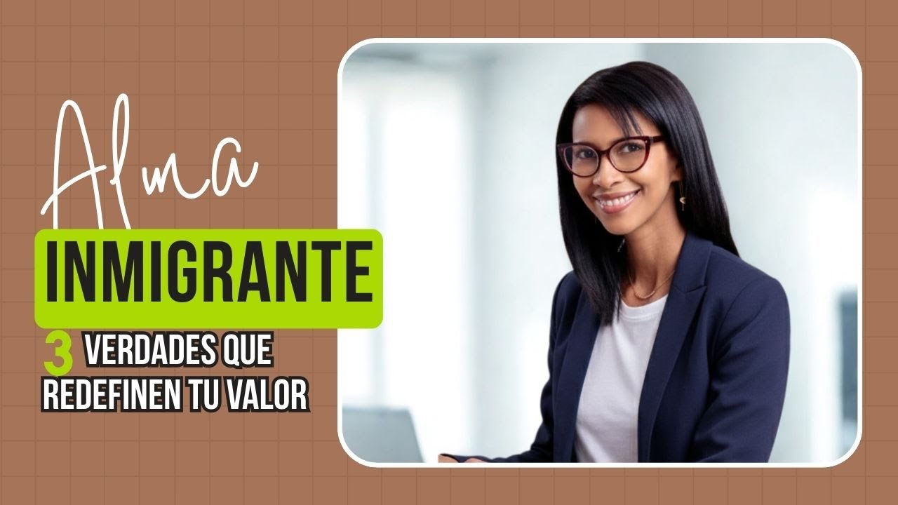 ALMA INMIGRANTE: 3 Verdades para Sanar el Duelo y Redescubrir tu Propósito