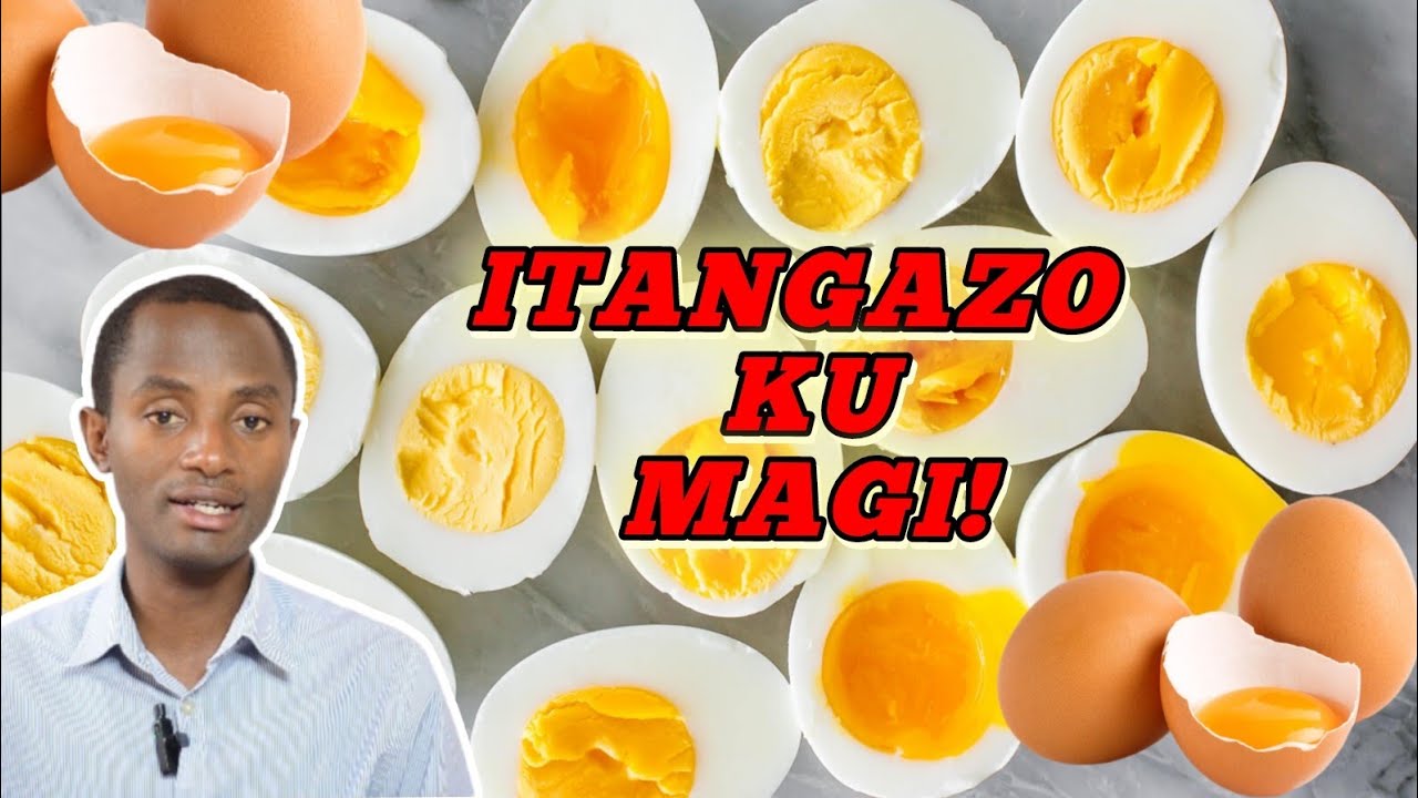 Dore Imimaro yo kurya amagi. Ariko menya ibi bintu nanone birihutirwa!
