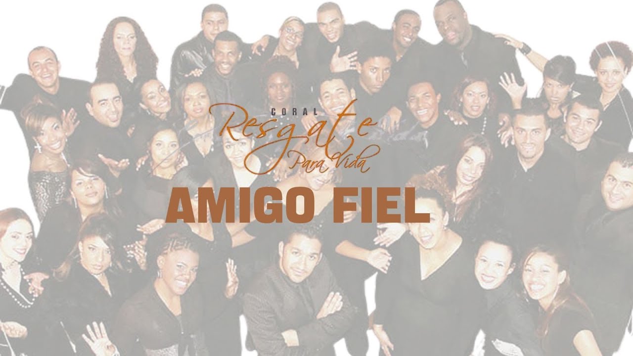 Coral Resgate – Amigo Fiel (Áudio Oficial - 2007)