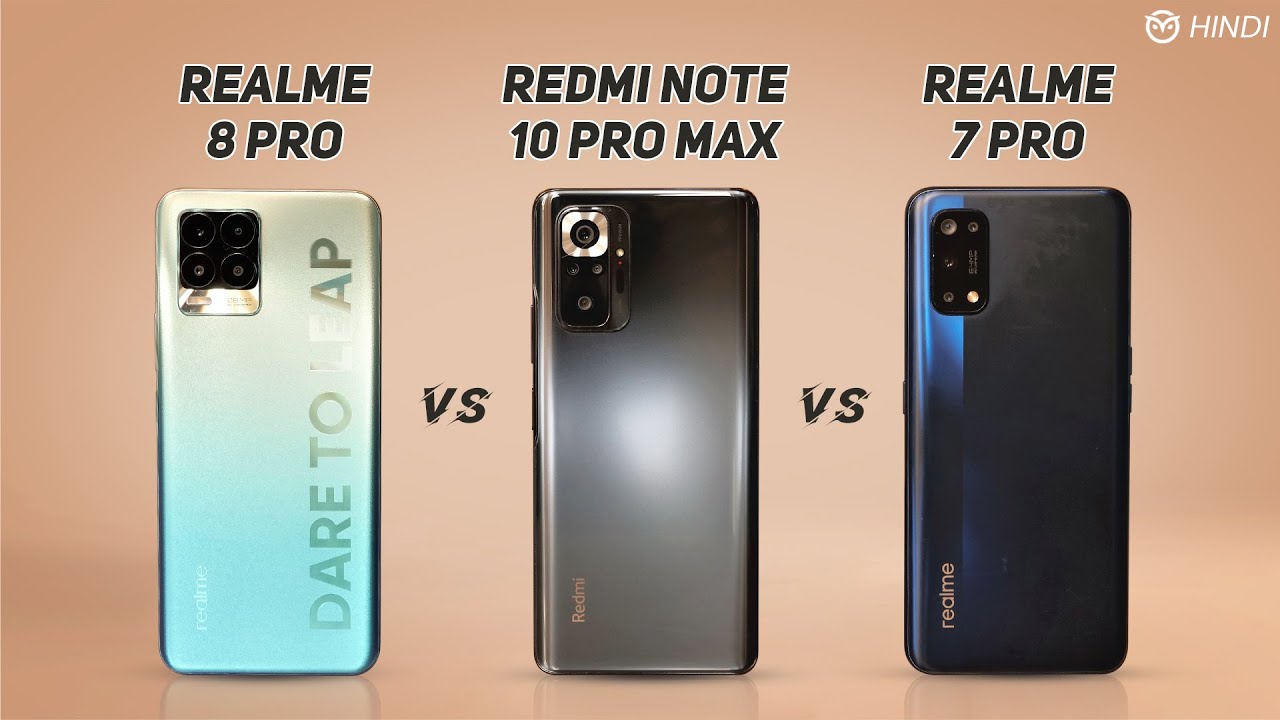 Realme 8 Pro vs Redmi Note 10 Pro Max vs Realme 7 Pro Detailed Comparison: Which One To Buy? [Hindi]