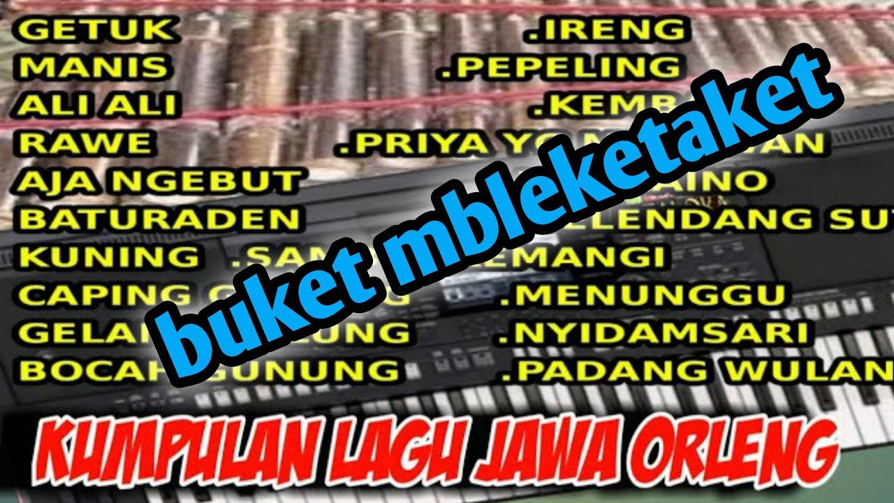 CALUNG LENGGER BANYUMASAN BUKET MBLEKETAKET GURIH .. || FULL KOLEKSI LAGU ORLENG LAGU JAWA