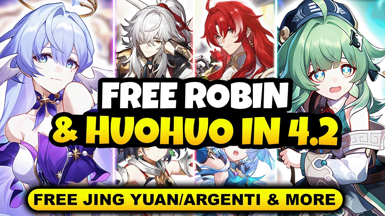 NEW UPDATE! FREE ROBIN & HUOHUO IN VERSION 4.2 | FREE JING YUAN & ARGENTI & MORE - Honkai Star Rail