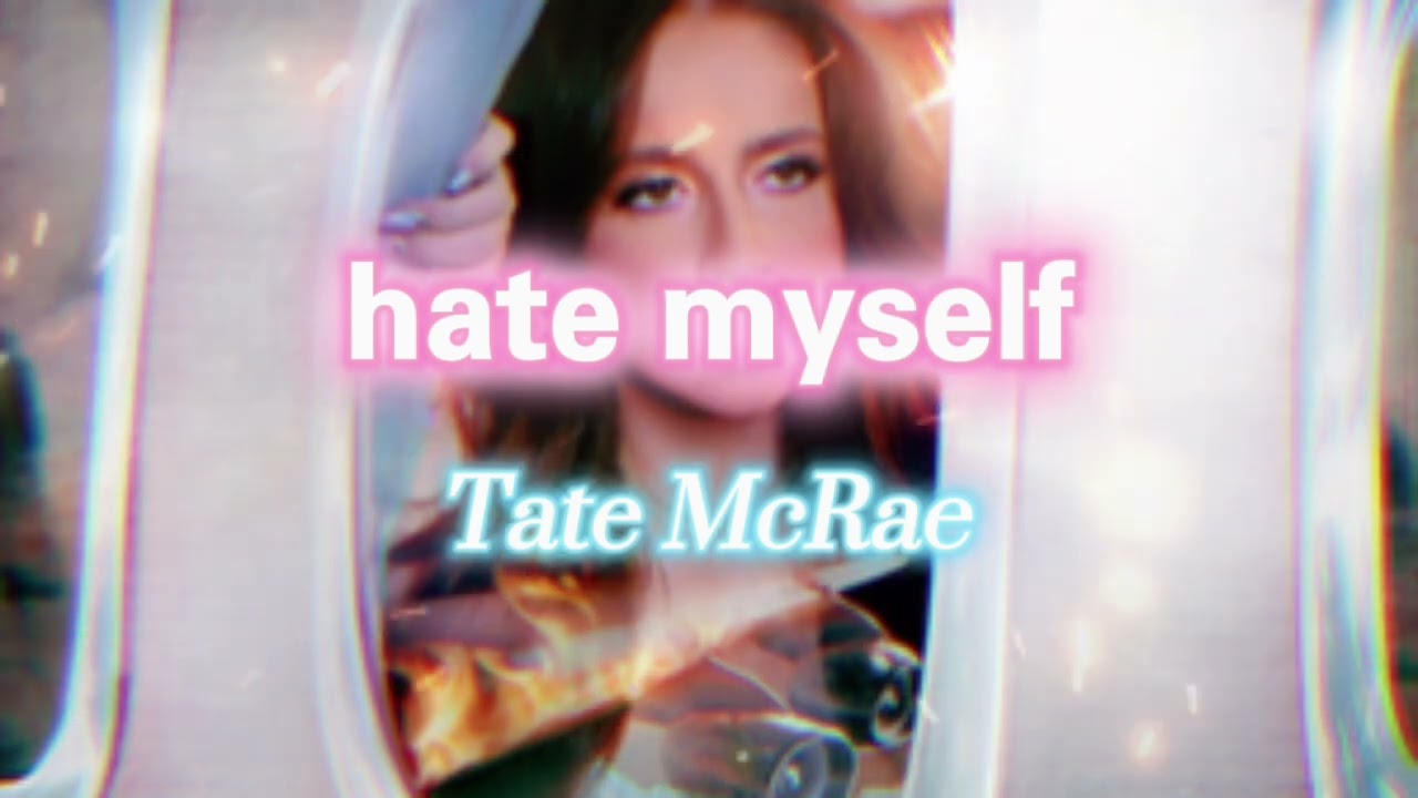 Tate McRae - hate myself [with Reverb]