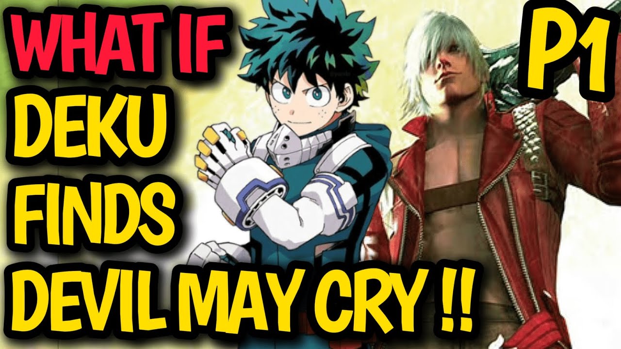 What if DEKU finds DEVIL MAY CRY in Mha !? DMC Alex & Deku friends or Enemy ? New Tournament !#anime