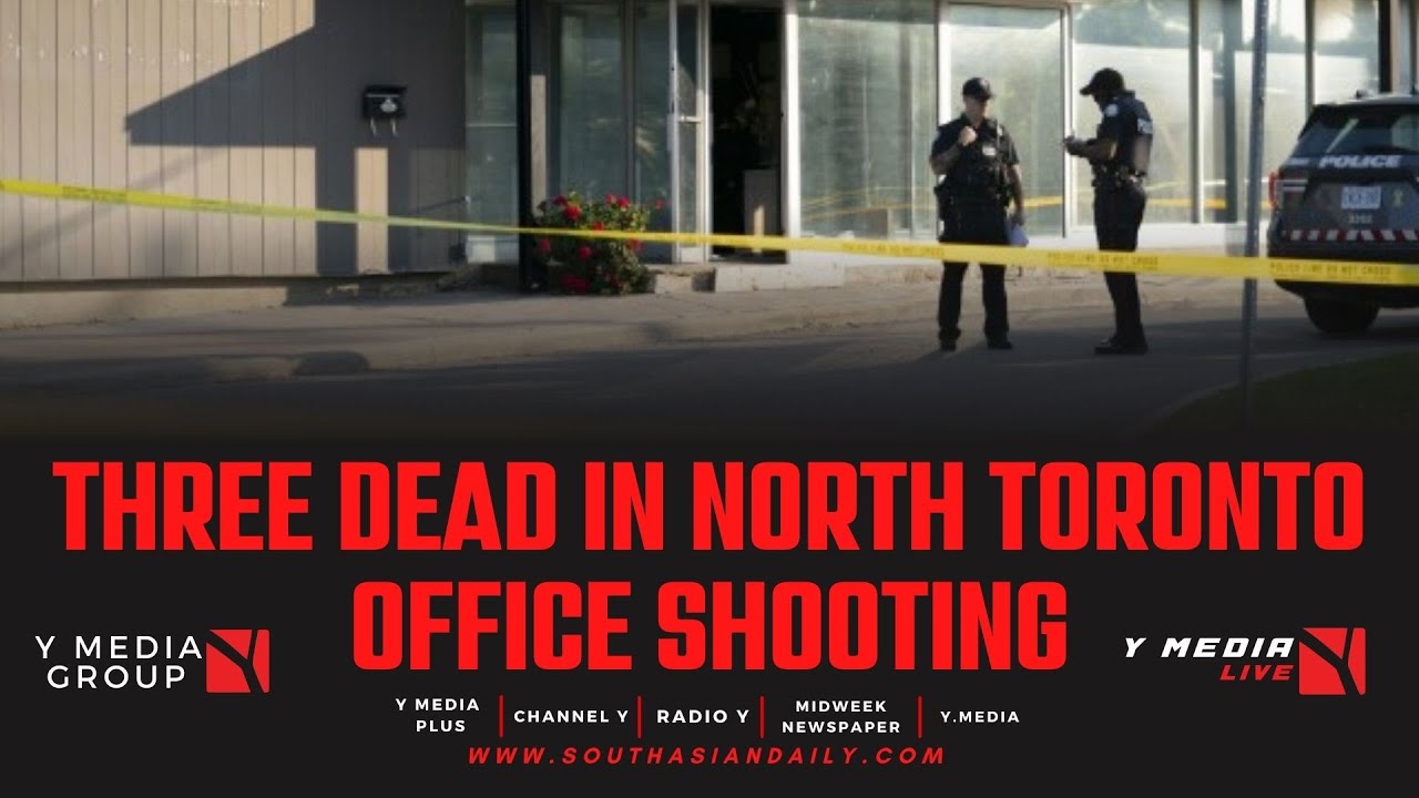 THREE DEAD IN NORTH TORONTO OFFICE SHOOTING, INCLUDING ALLEGED SHOOTER